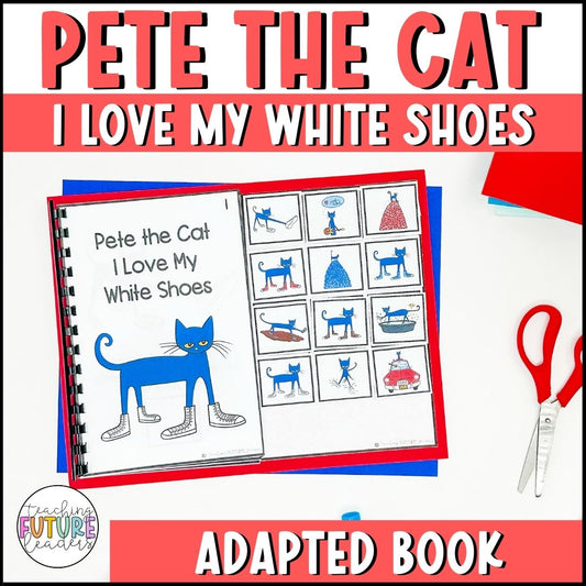 Pete the Cat I Love My White Shoes Adapted Book